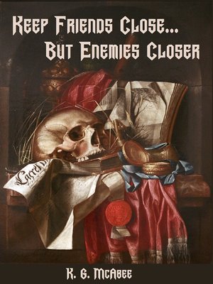 cover image of Keep Friends Close...But Enemies Closer